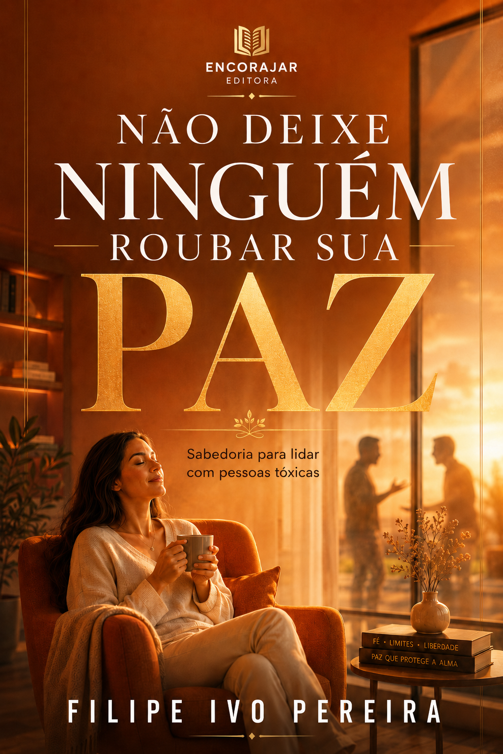 Capa do ebook Não Deixe Ninguém Roubar Sua Paz